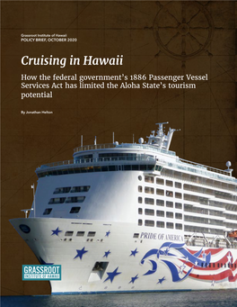 Cruising in Hawaii How the Federal Government’S 1886 Passenger Vessel Services Act Has Limited the Aloha State’S Tourism Potential