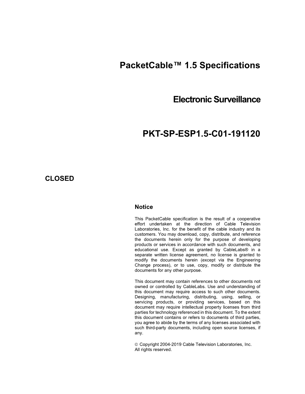 Packetcable Electronic Surveillance Specification Relies on Multiple Components (CMS, CMTS, MGC, MG, DF) to Gather and Deliver Call Data and Call Content to the LEA