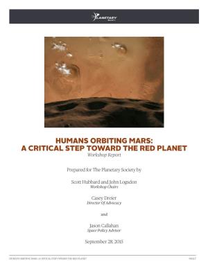 HUMANS ORBITING MARS: a CRITICAL STEP TOWARD the RED PLANET Workshop Report