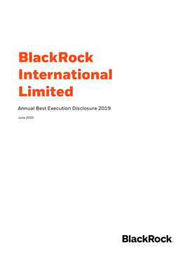 Blackrock International Limited Annual Best Execution Disclosure