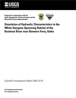 Simulation of Hydraulic Characteristics in the White Sturgeon Spawning Habitat of the Kootenai River Near Bonners Ferry, Idaho