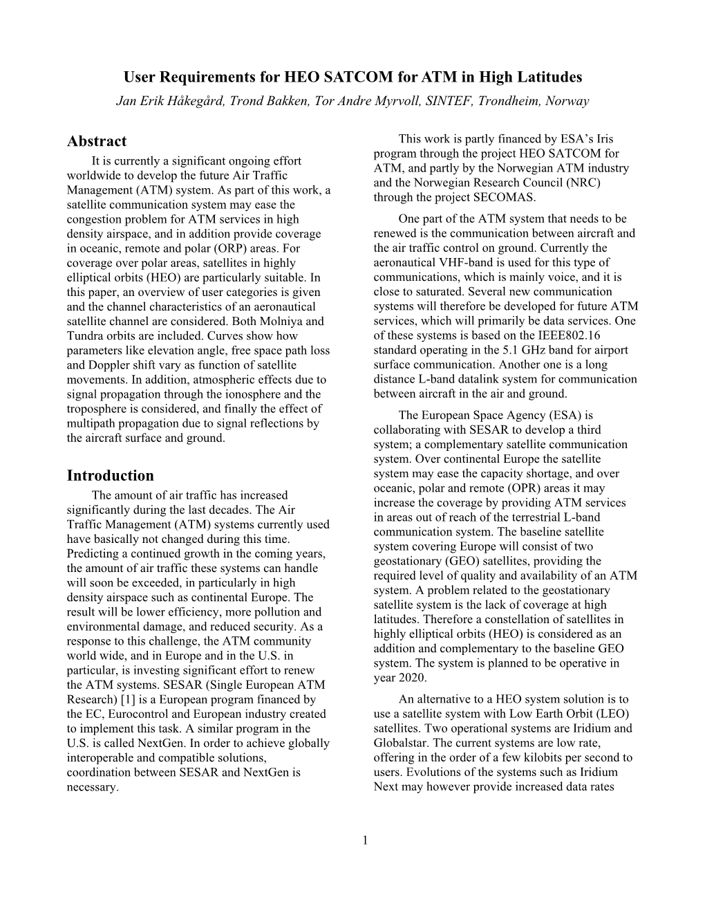 User Requirements for HEO SATCOM for ATM in High Latitudes Jan Erik Håkegård, Trond Bakken, Tor Andre Myrvoll, SINTEF, Trondheim, Norway