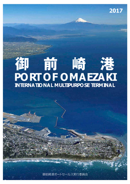PORT of OMAEZAKI in TERN a TIO N a L M ULTIPURPO SE TERM in a L Port of Omaezaki Message from the Governor