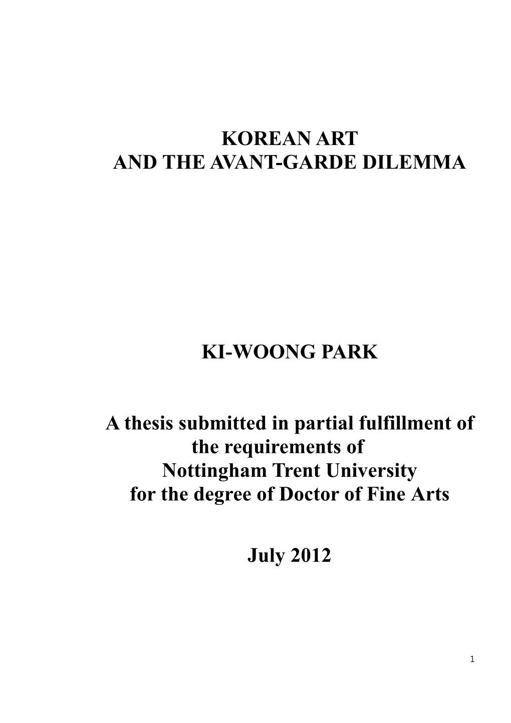 KOREAN ART and the AVANT-GARDE DILEMMA KI-WOONG PARK a Thesis Submitted in Partial Fulfillment of the Requirements of Nottingh