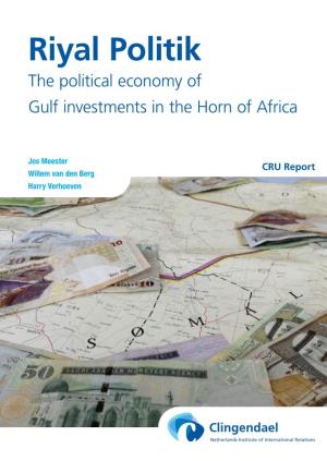Riyal Politik the Political Economy of Gulf Investments in the Horn of Africa