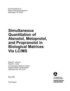 Simultaneous Quantitation of Atenolol, Metoprolol, and Propranolol in Biological Matrices Via LC/MS