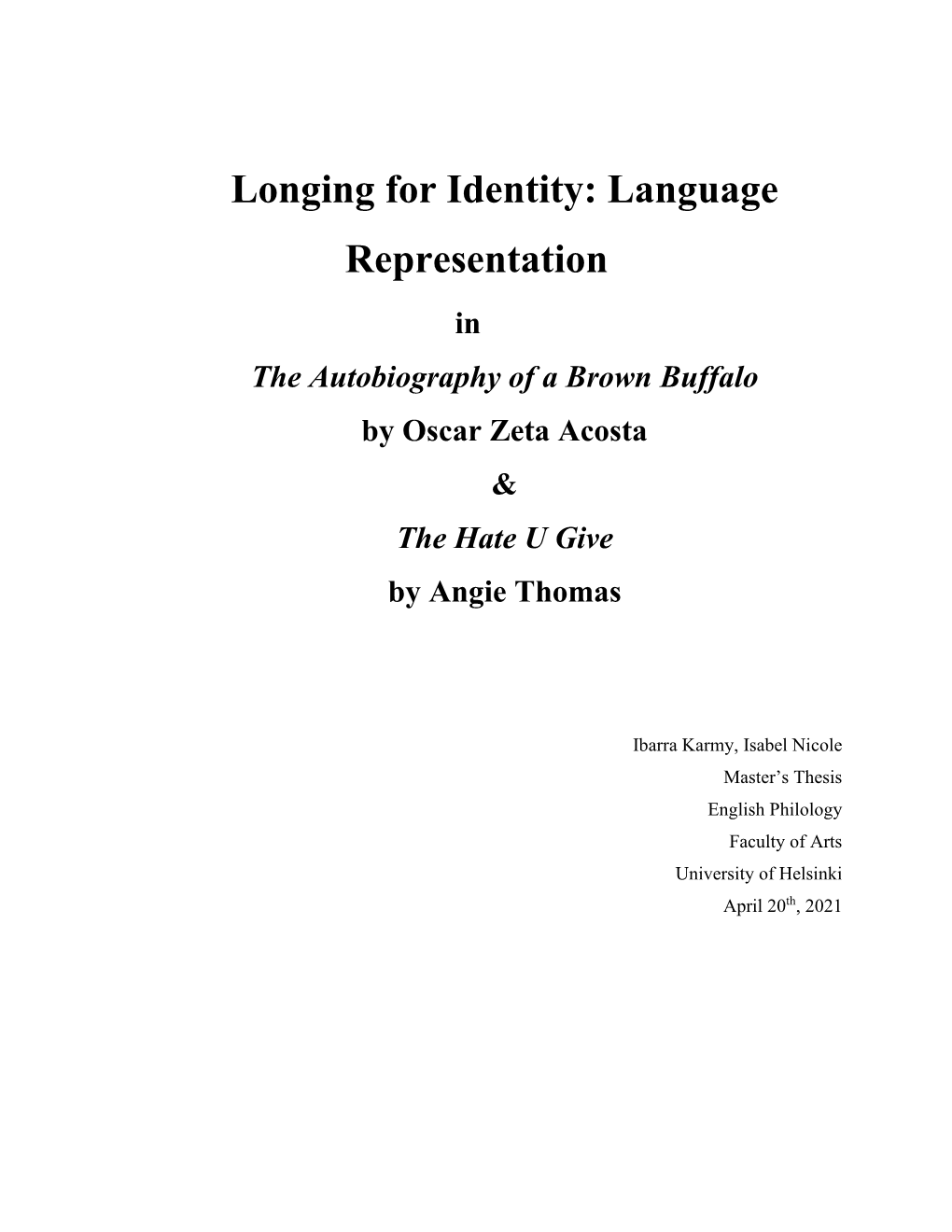 Longing for Identity: Language Representation in the Autobiography of a Brown Buffalo by Oscar Zeta Acosta & the Hate U Give by Angie Thomas