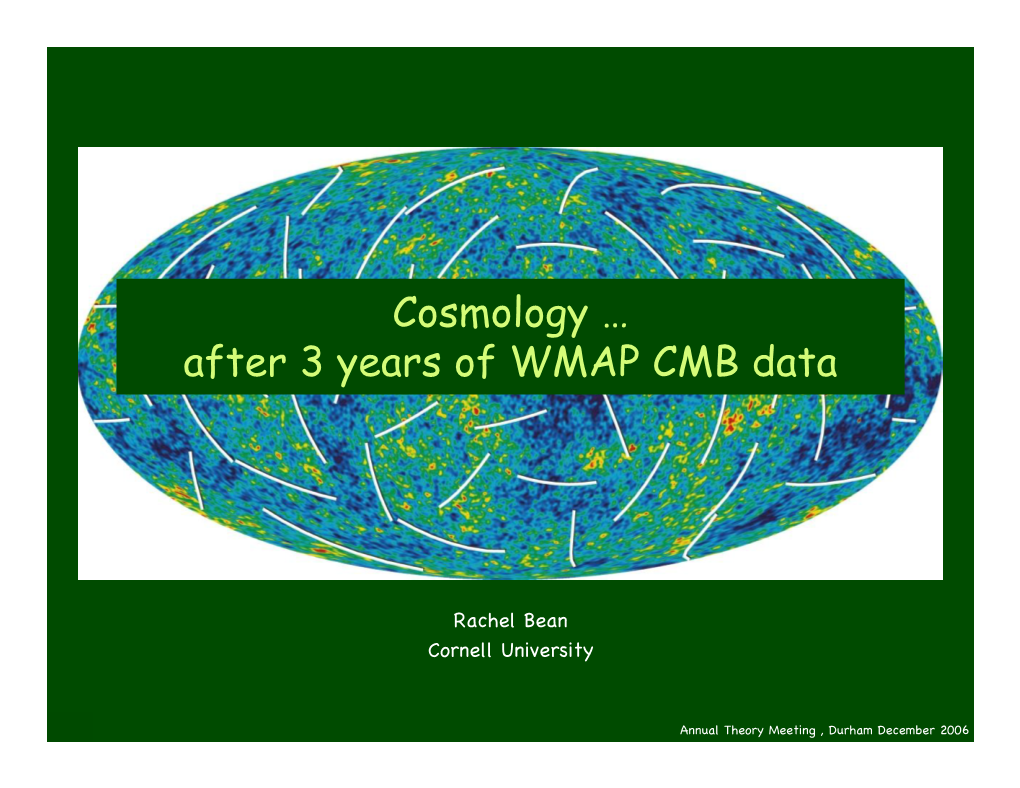 Cosmology … After 3 Years of WMAP CMB Data