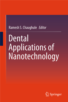 Dental Applications of Nanotechnology Dental Applications of Nanotechnology Ramesh S