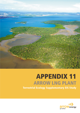 APPENDIX 11 ARROW LNG PLANT Terrestrial Ecology Supplementary EIS Study