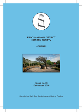 Journal of FRODSHAM and DISTRICT HISTORY SOCIETY Issue No. 46 December 2016 CONTENTS