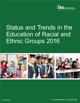 Status and Trends in the Education of Racial and Ethnic Groups 2016