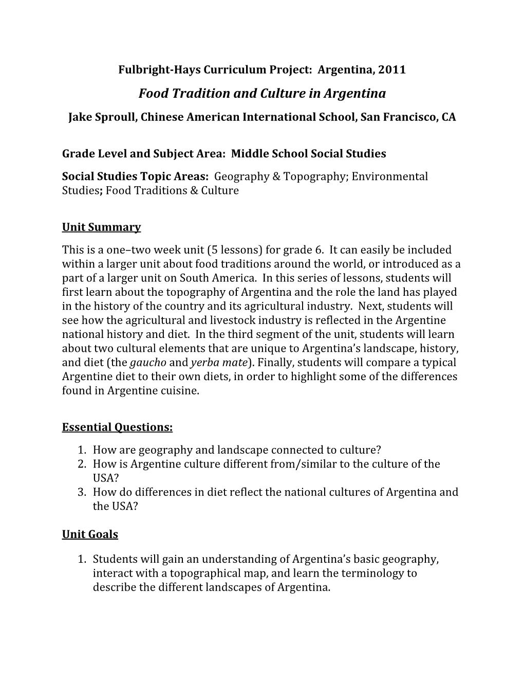 Food Tradition and Culture in Argentina Jake Sproull, Chinese American International School, San Francisco, CA