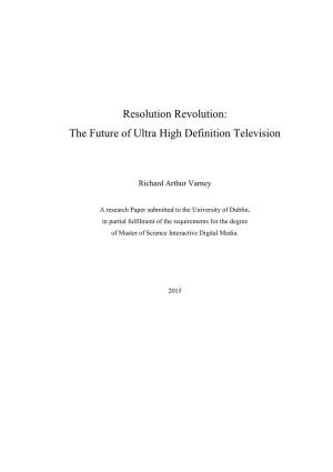 Resolution Revolution: the Future of Ultra High Definition Television