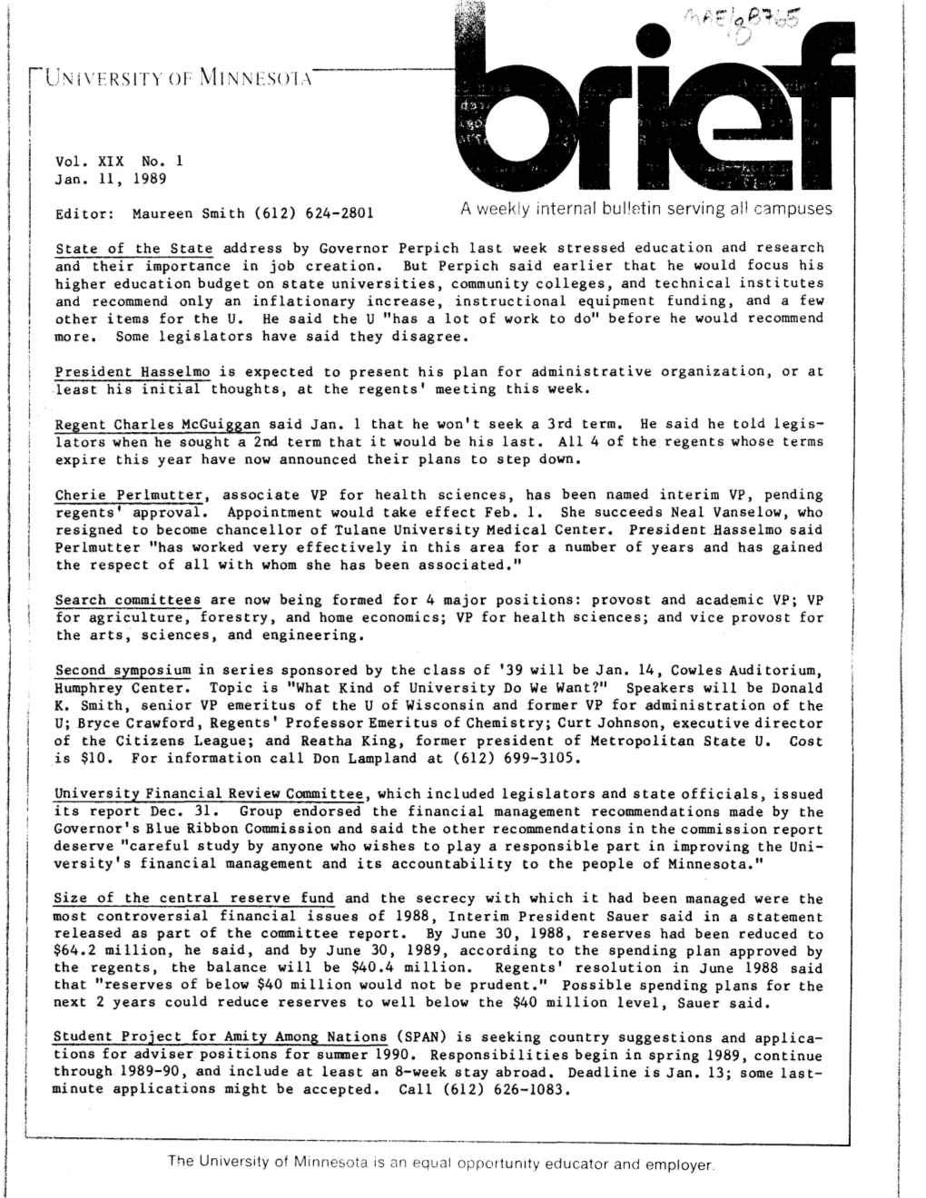 ER S 1 TY Or M 1 NNE S Crl\ Vol. XIX No. 1 Jan. 11, 1989 Editor