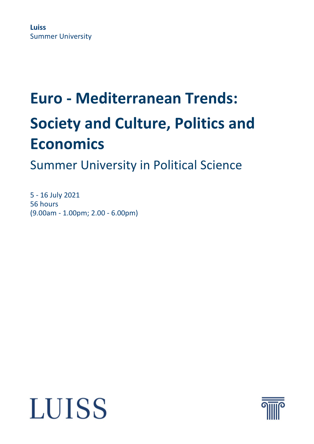 Euro - Mediterranean Trends: Society and Culture, Politics and Economics Summer University in Political Science