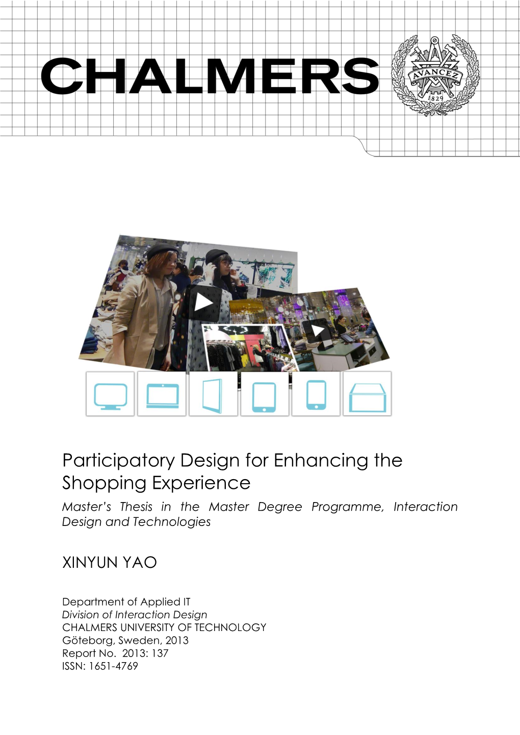 Participatory Design for Enhancing the Shopping Experience Master’S Thesis in the Master Degree Programme, Interaction Design and Technologies