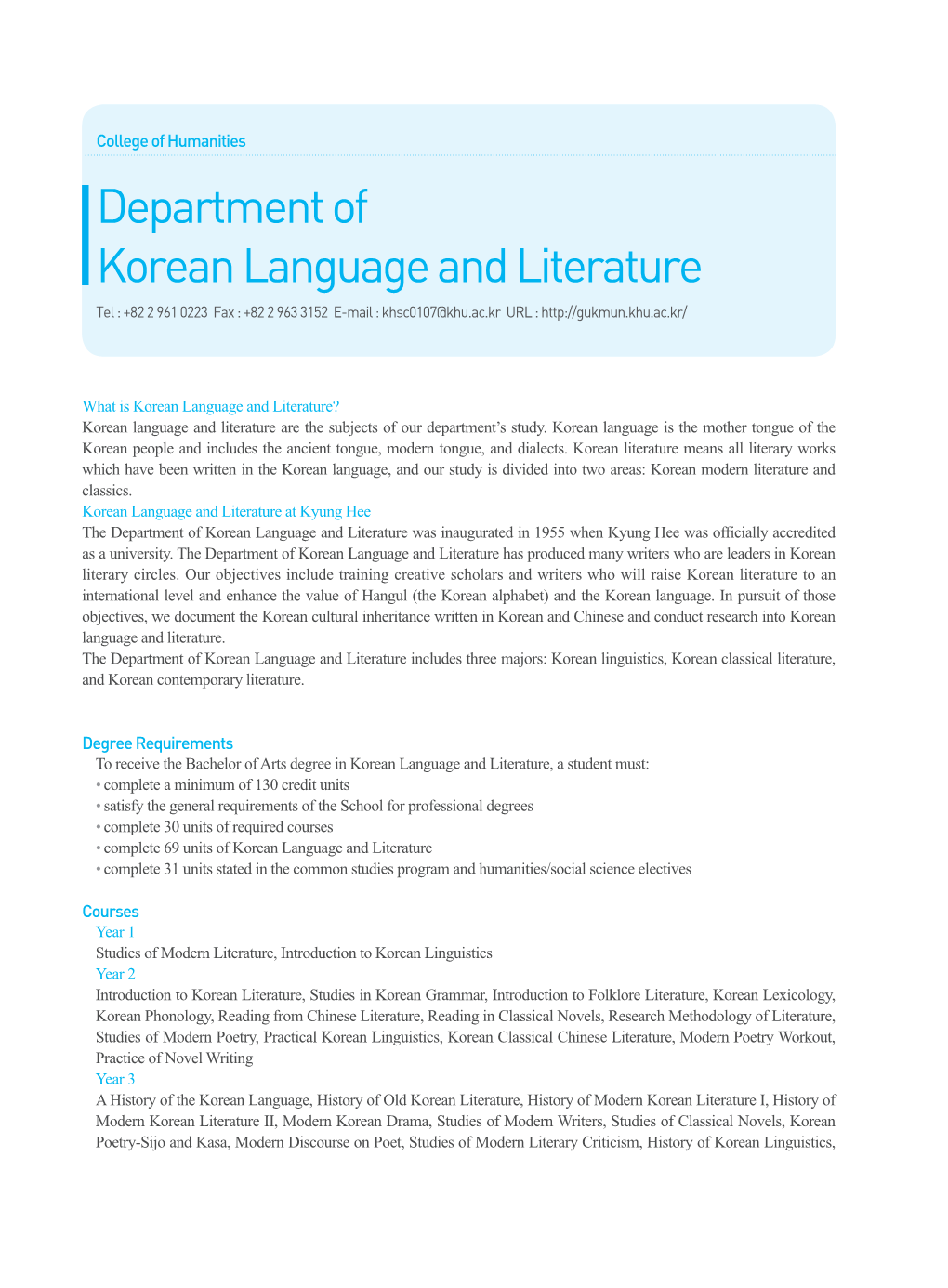 Department of Korean Language and Literature Tel : +82 2 961 0223 Fax : +82 2 963 3152 E-Mail : Khsc0107@Khu.Ac.Kr URL