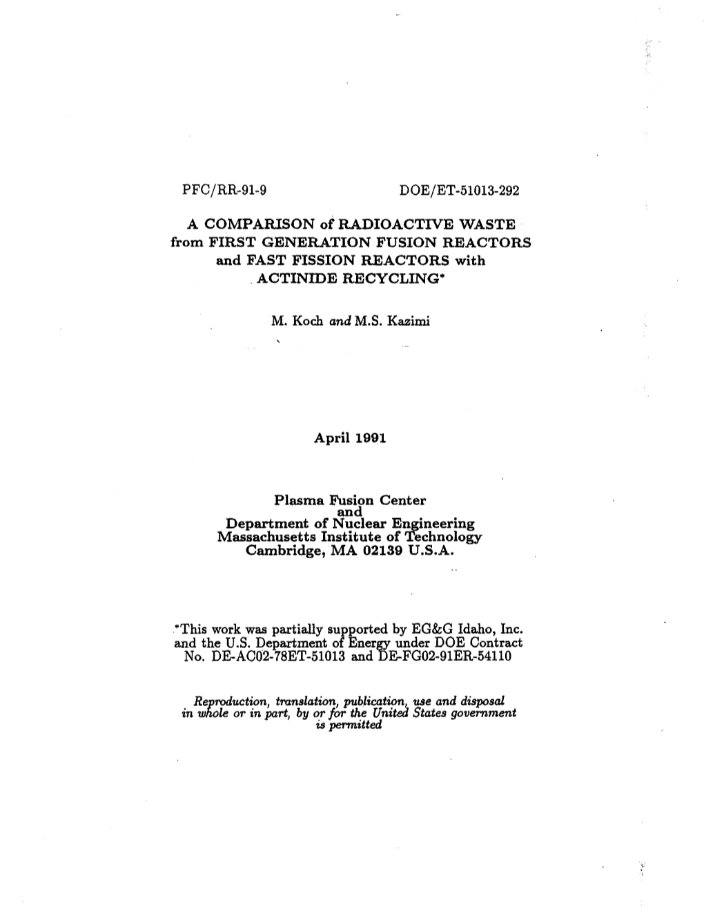 A COMPARISON of RADIOACTIVE WASTE ACTINIDE RECYCLING*