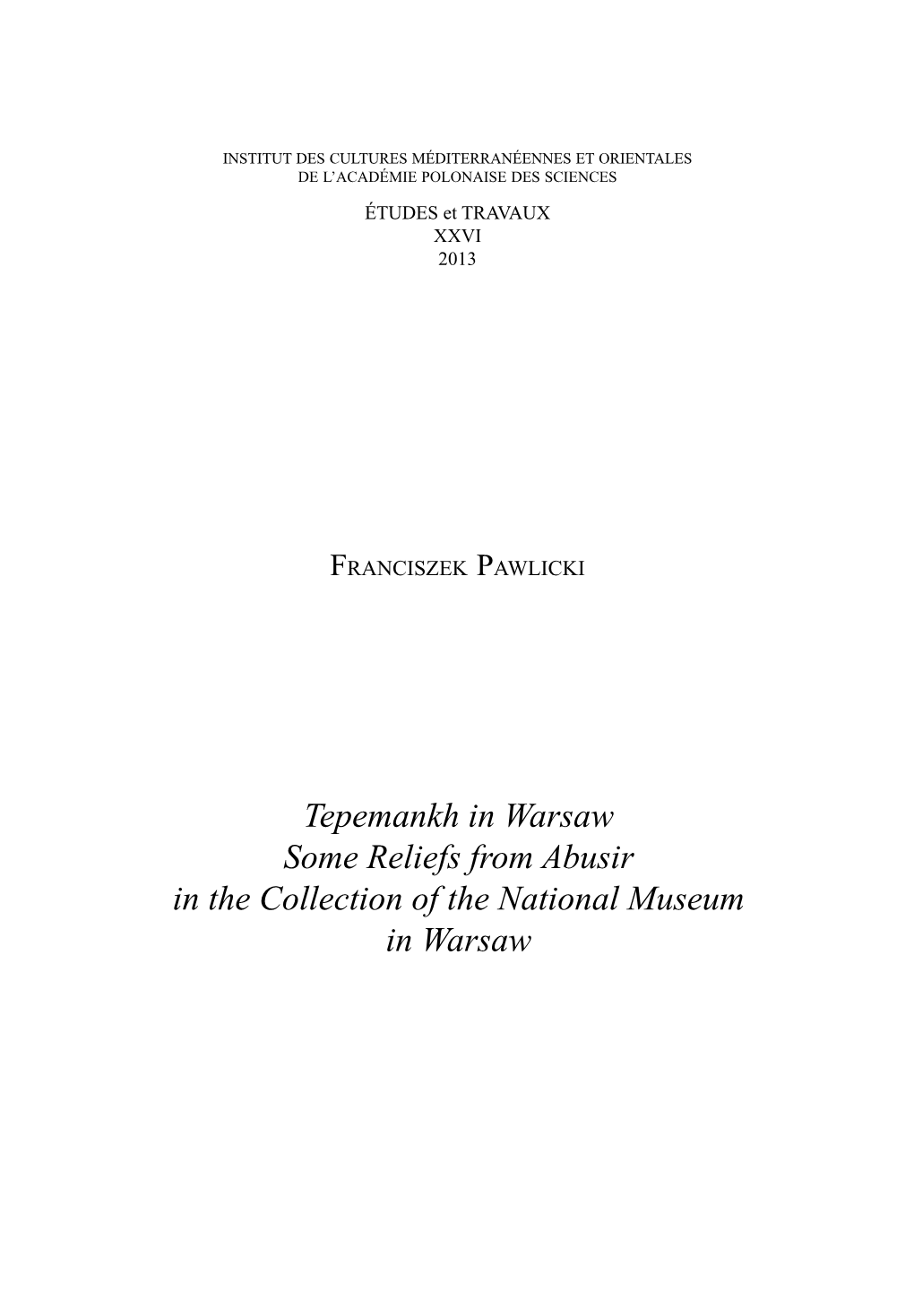Tepemankh in Warsaw Some Reliefs from Abusir in the Collection of the National Museum in Warsaw 518 FRANCISZEK PAWLICKI