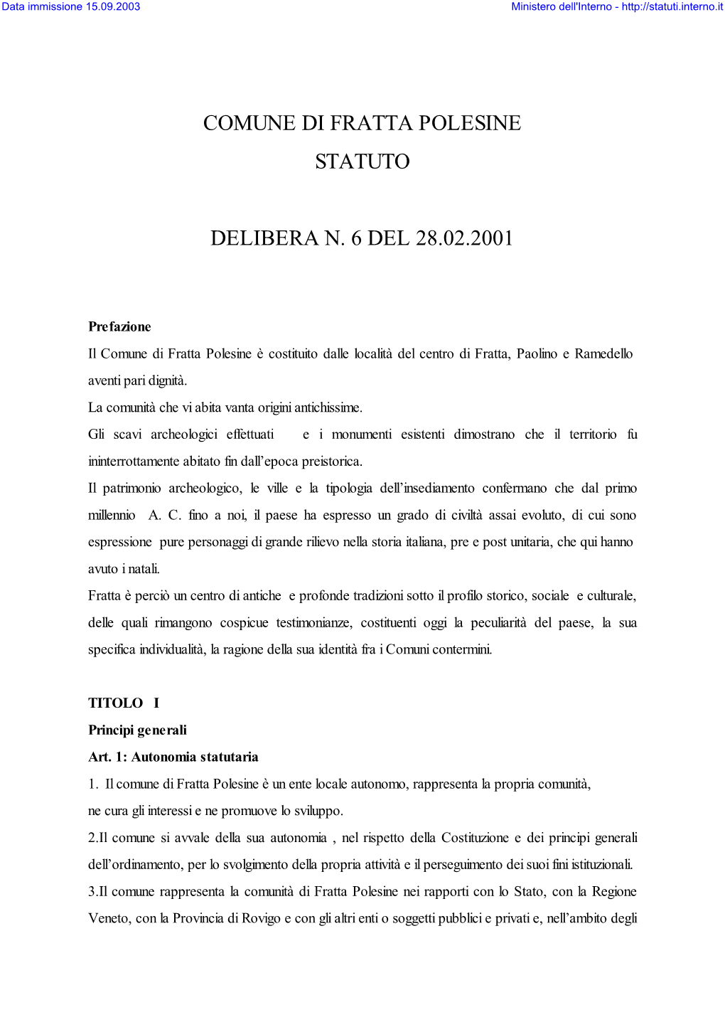 Statuto Comunale; B) Regolamento Del Consiglio Comunale; C) Piano Regolatore Generale E Strumenti Urbanistici Attuativi