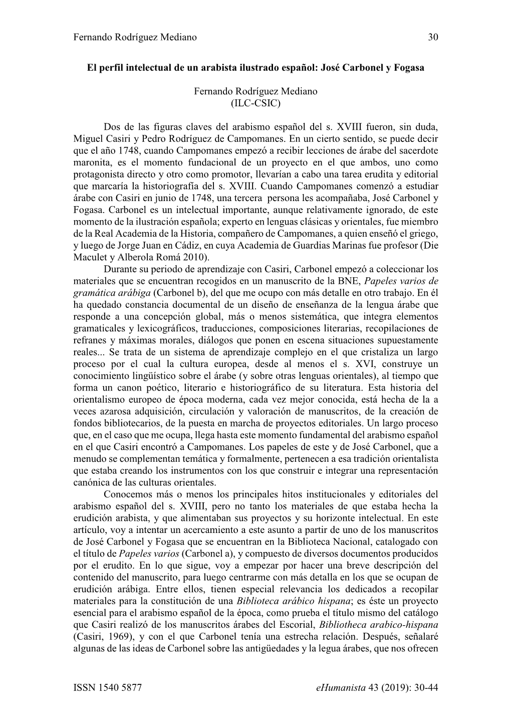 Fernando Rodríguez Mediano 30 ISSN 1540 5877