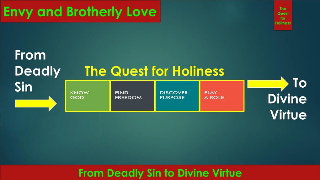 From Deadly Sin to Divine Virtue the Quest for Holiness Envy and Brotherly Love