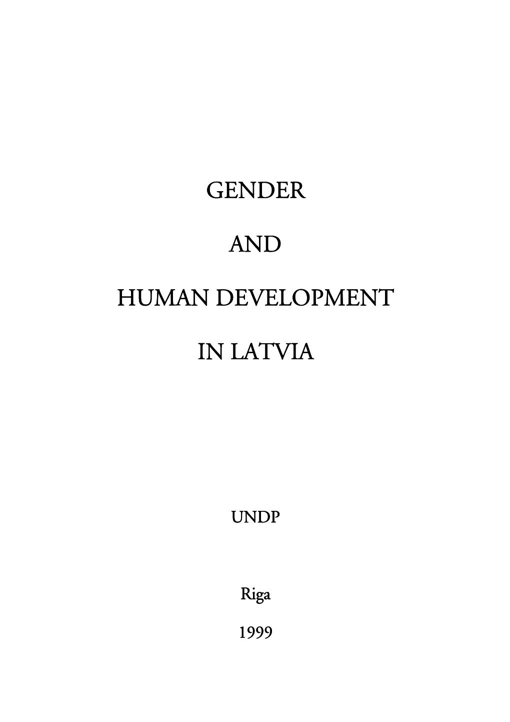 Gender and Human Development in Latvia Will Provide As Strong Contribution to This Important Dialogue