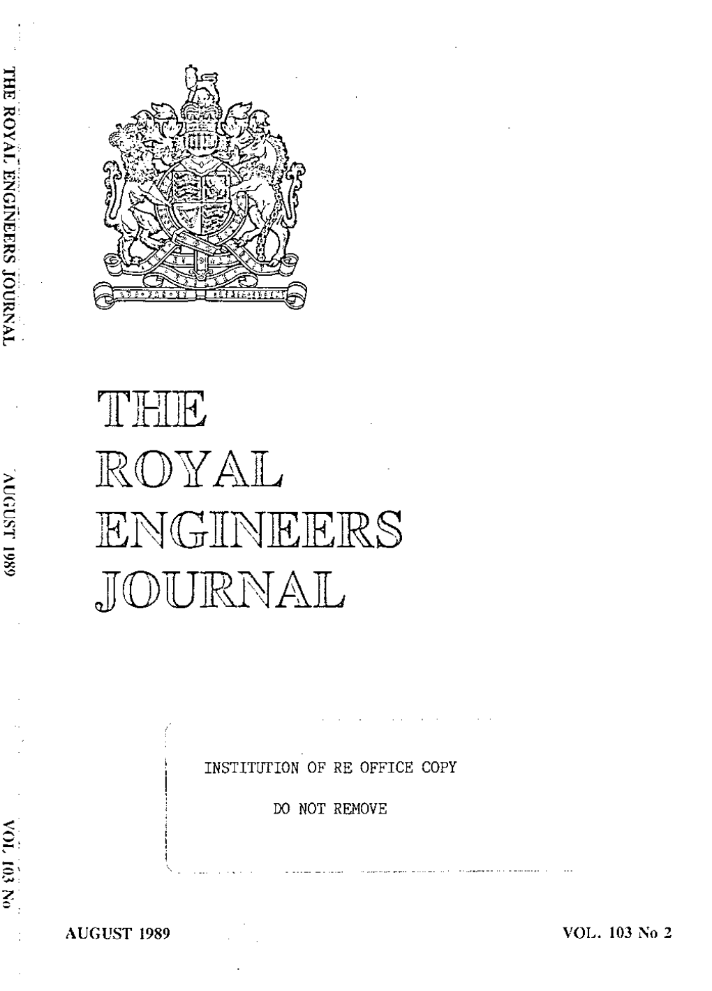 THE ROYAL ENGINEERS JOURNAL Published in April, August and December by 77Te Institttion of Royal Engineers, Crhatihanl, Kent © ME4 4UG