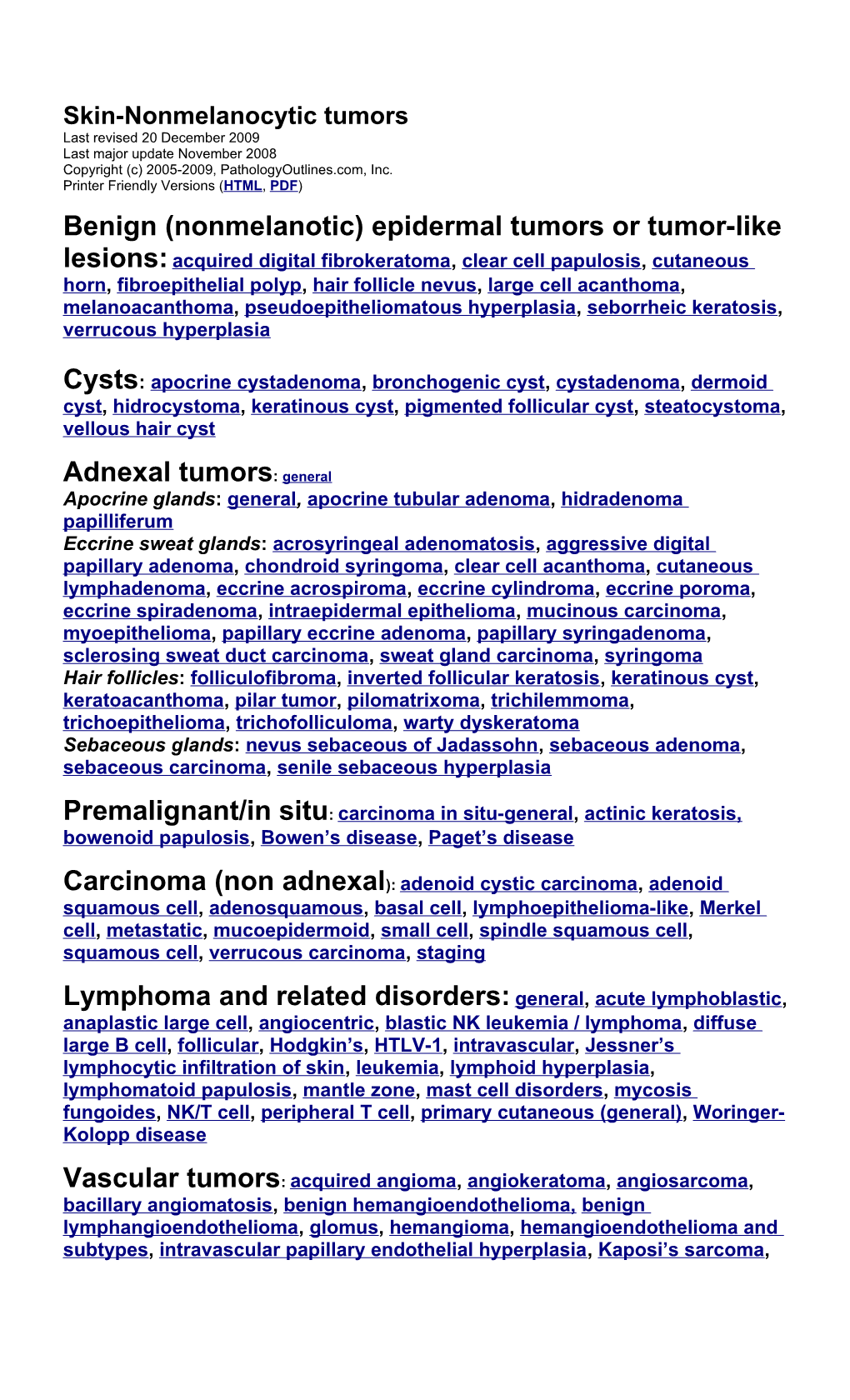 Skin-Nonmelanocytic Tumors Last Revised 20 December 2009 Last Major Update November 2008 Copyright (C) 2005-2009, Pathologyoutlines.Com, Inc