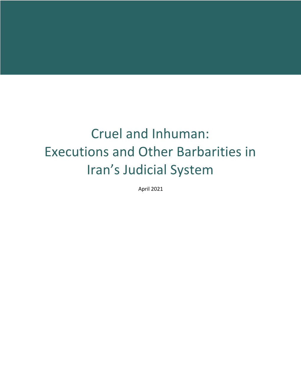 Cruel and Inhuman: Executions and Other Barbarities in Iran's Judicial