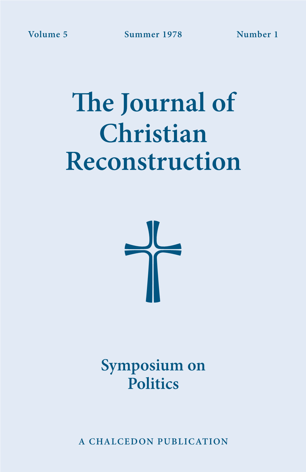 The Journal of Christian Reconstruction, Vol. 5, No. 1