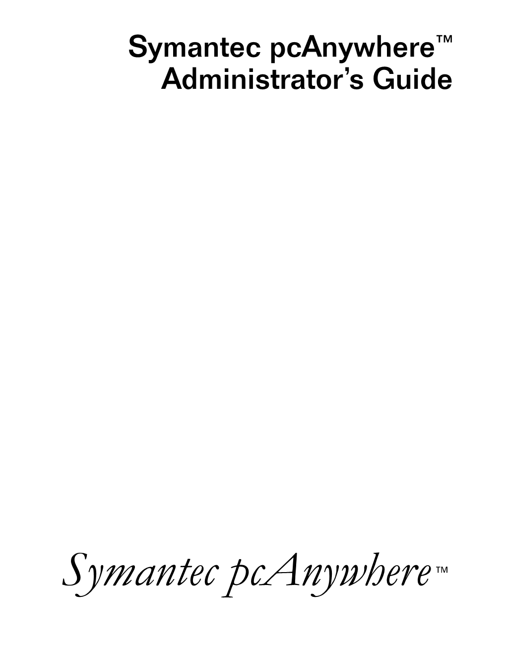 Symantec Pcanywhere™ Administrator's Guide