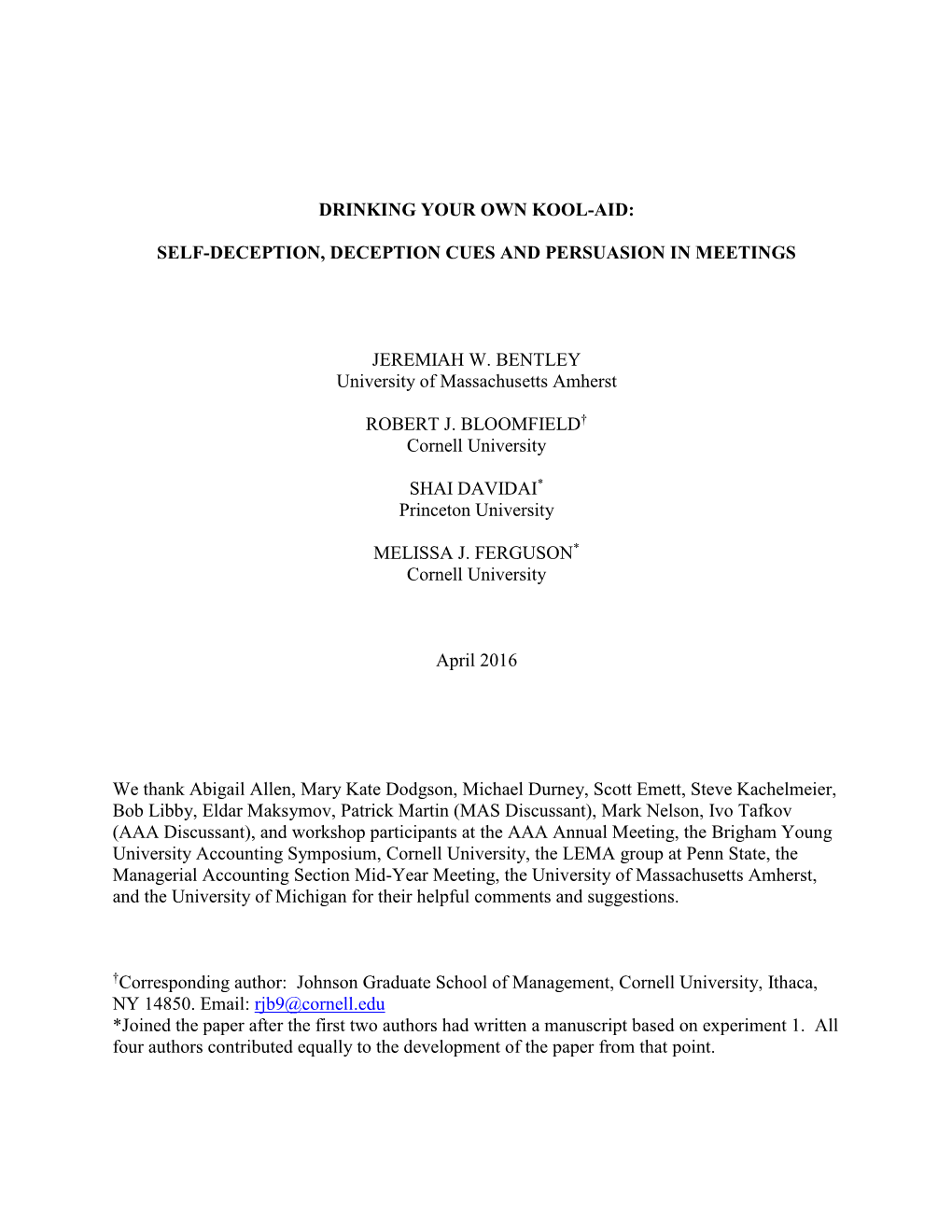 DRINKING YOUR OWN KOOL-AID: SELF-DECEPTION, DECEPTION CUES and PERSUASION in MEETINGS JEREMIAH W. BENTLEY University of Massach