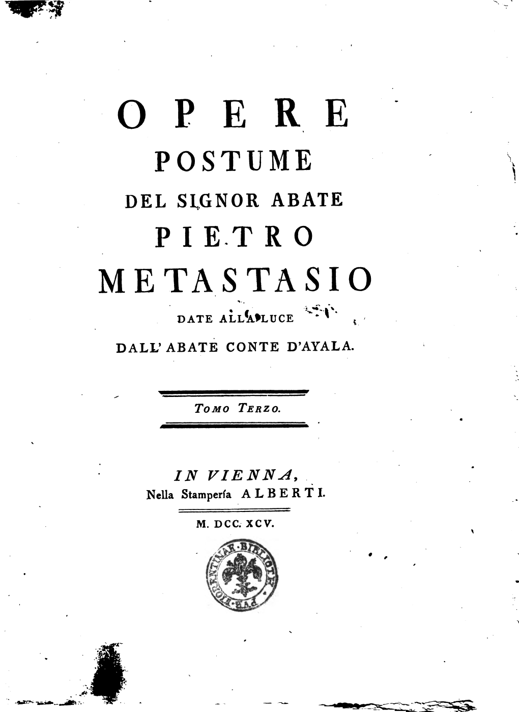 Opere Postume Del Signor Abate Pietro Metastasio Date Alla Luce Dall