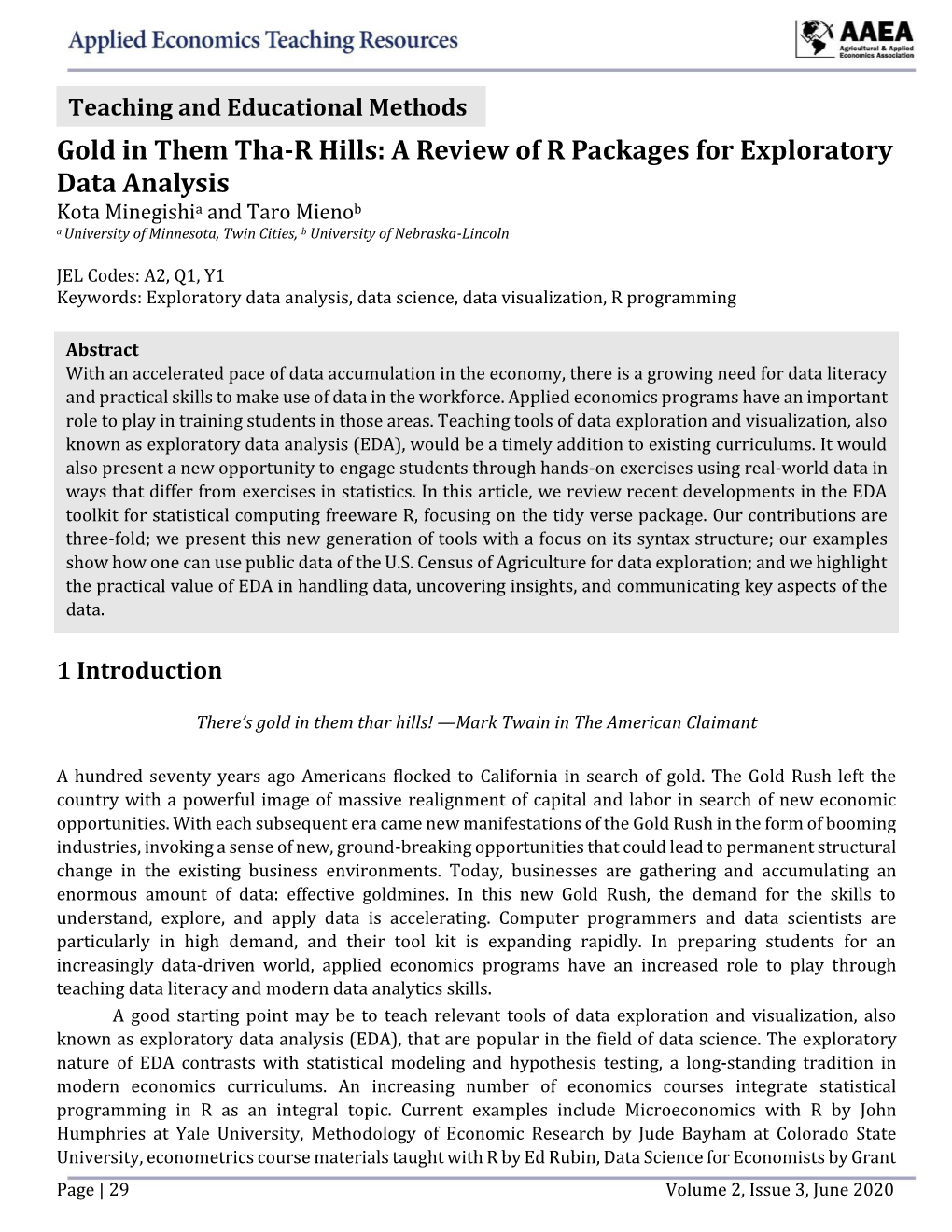 A Review of R Packages for Exploratory Data Analysis Kota Minegishia and Taro Mienob a University of Minnesota, Twin Cities, B University of Nebraska-Lincoln