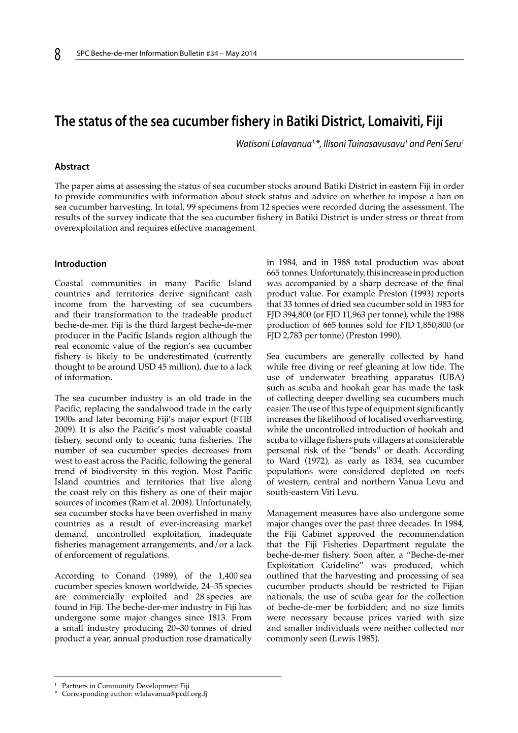 The Status of the Sea Cucumber Fishery in Batiki District, Lomaiviti, Fiji Watisoni Lalavanua1,*, Ilisoni Tuinasavusavu1 and Peni Seru1