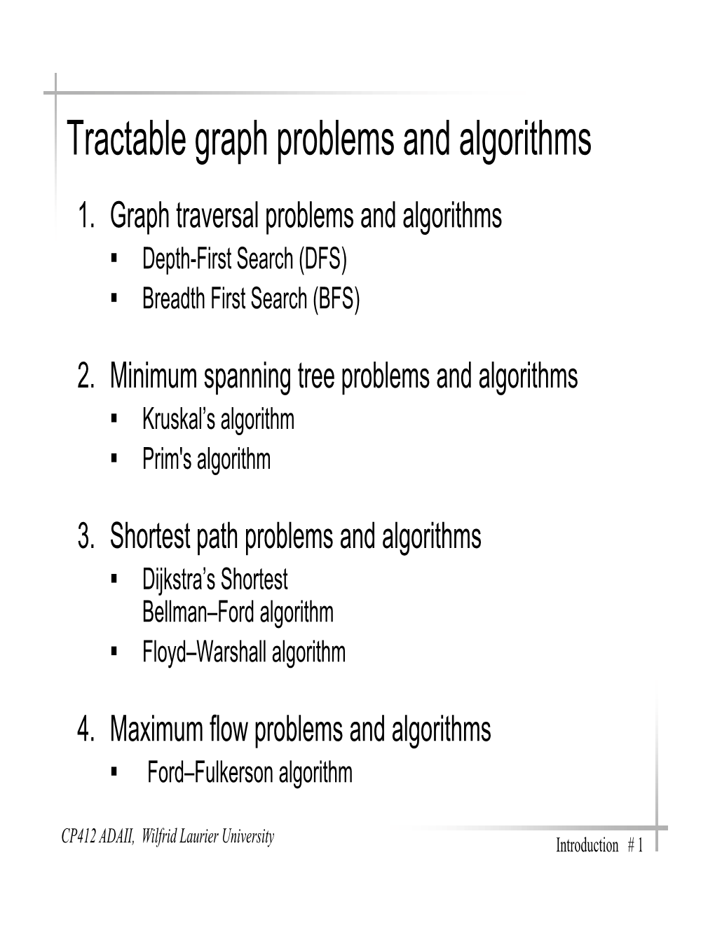 Tractable Graph Problems and Algorithms 1