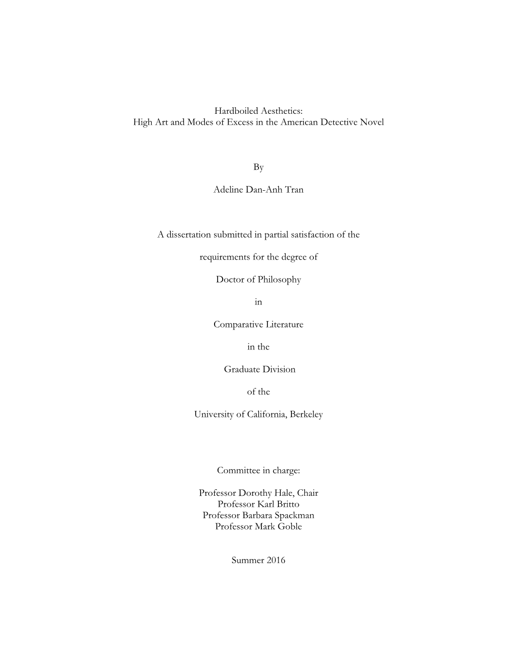 Hardboiled Aesthetics: High Art and Modes of Excess in the American Detective Novel by Adeline Dan-Anh Tran a Dissertation Subm