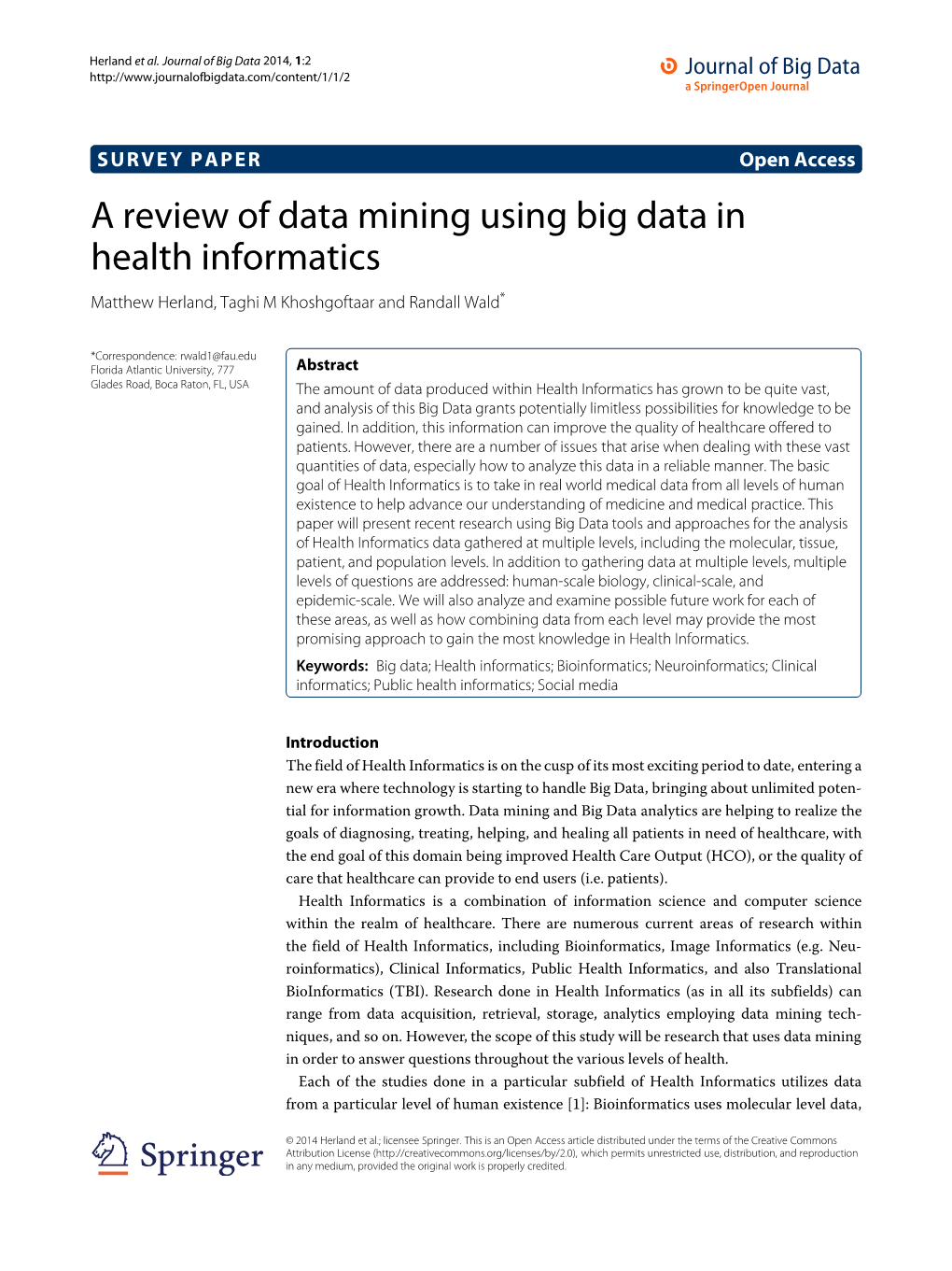 A Review of Data Mining Using Big Data in Health Informatics Matthew Herland, Taghi M Khoshgoftaar and Randall Wald*