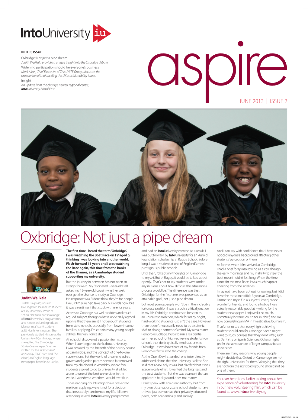 Oxbridge: Not Just a Pipe Dream Judith Welikala Provides a Unique Insight Into the Oxbridge Debate