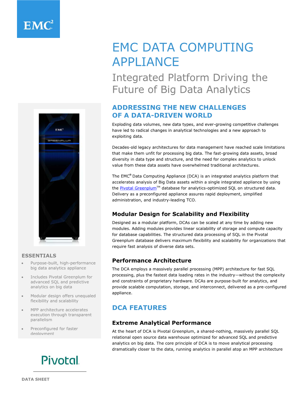 EMC DATA COMPUTING APPLIANCE Integrated Platform Driving the Future of Big Data Analytics