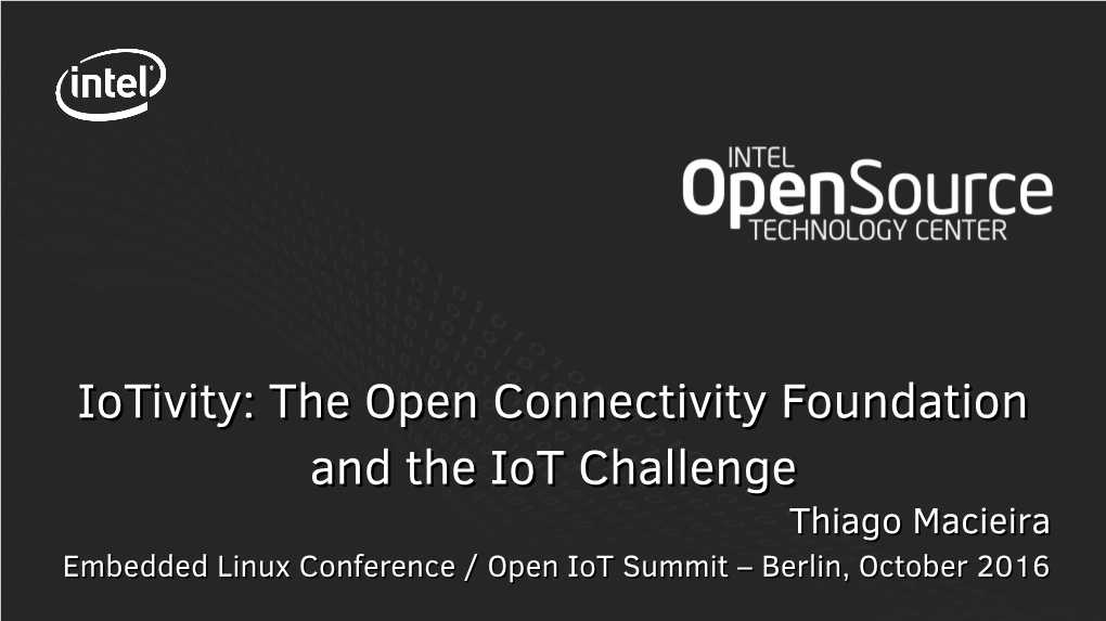 Iotivity: the Open Connectivity Foundation and the Iot Challenge