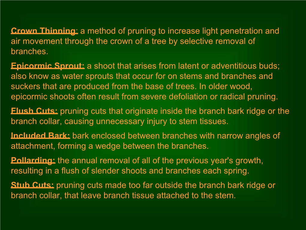 A Method of Pruning to Increase Light Penetration and Air Movement Through the Crown of a Tree by Selective Removal of Branches