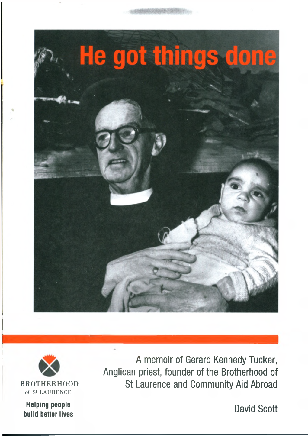 Brotherhood of BROTHERHOOD St Laurence and Community Aid Abroad of S! LAURENCE Heiping Peopte David Scott Buitd Better Iives He Got Things Done