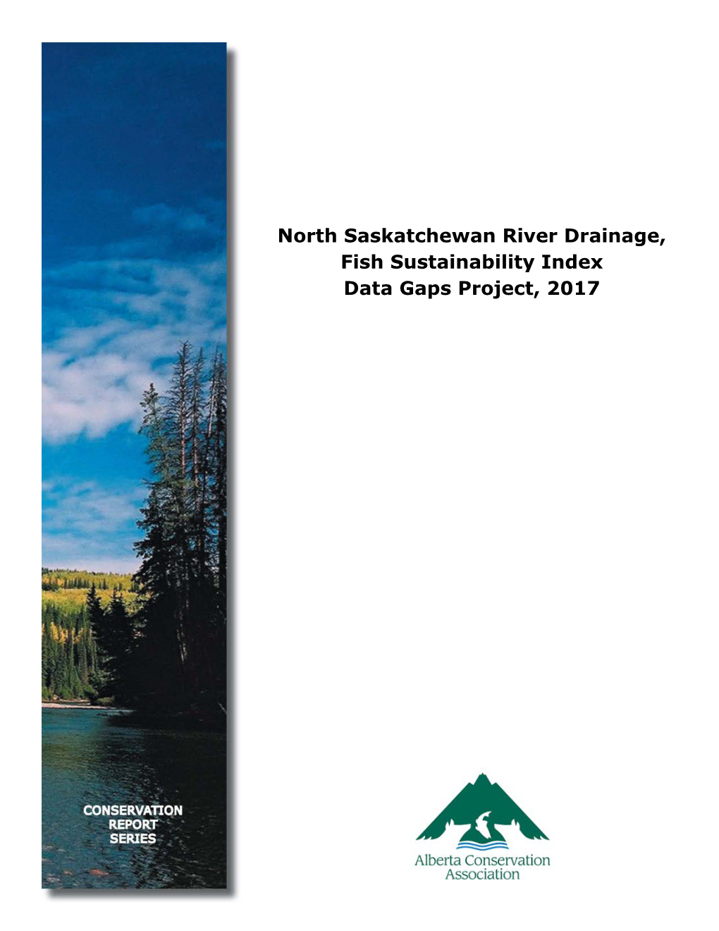 North Saskatchewan River Drainage, Fish Sustainability Index Data Gaps Project, 2017