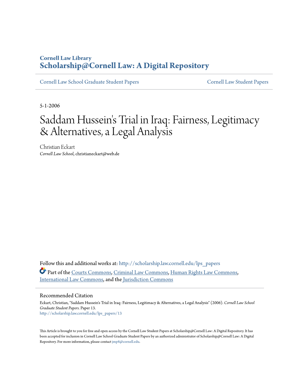 Saddam Hussein's Trial in Iraq: Fairness, Legitimacy & Alternatives, a Legal Analysis Christian Eckart Cornell Law School, Christianeckart@Web.De