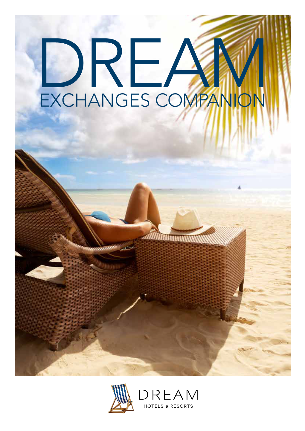 EXCHANGES COMPANION KNOW YOUR COMPANION CONTENTS This Brochure Has Been Designed to Make Choosing Your Dream Holiday a Little Bit Easier