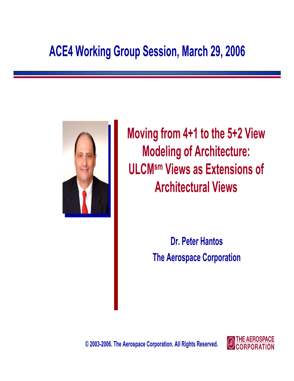 Moving from 4+1 to the 5+2 View Modeling of Architecture: Ulcmsm Views As Extensions of Architectural Views