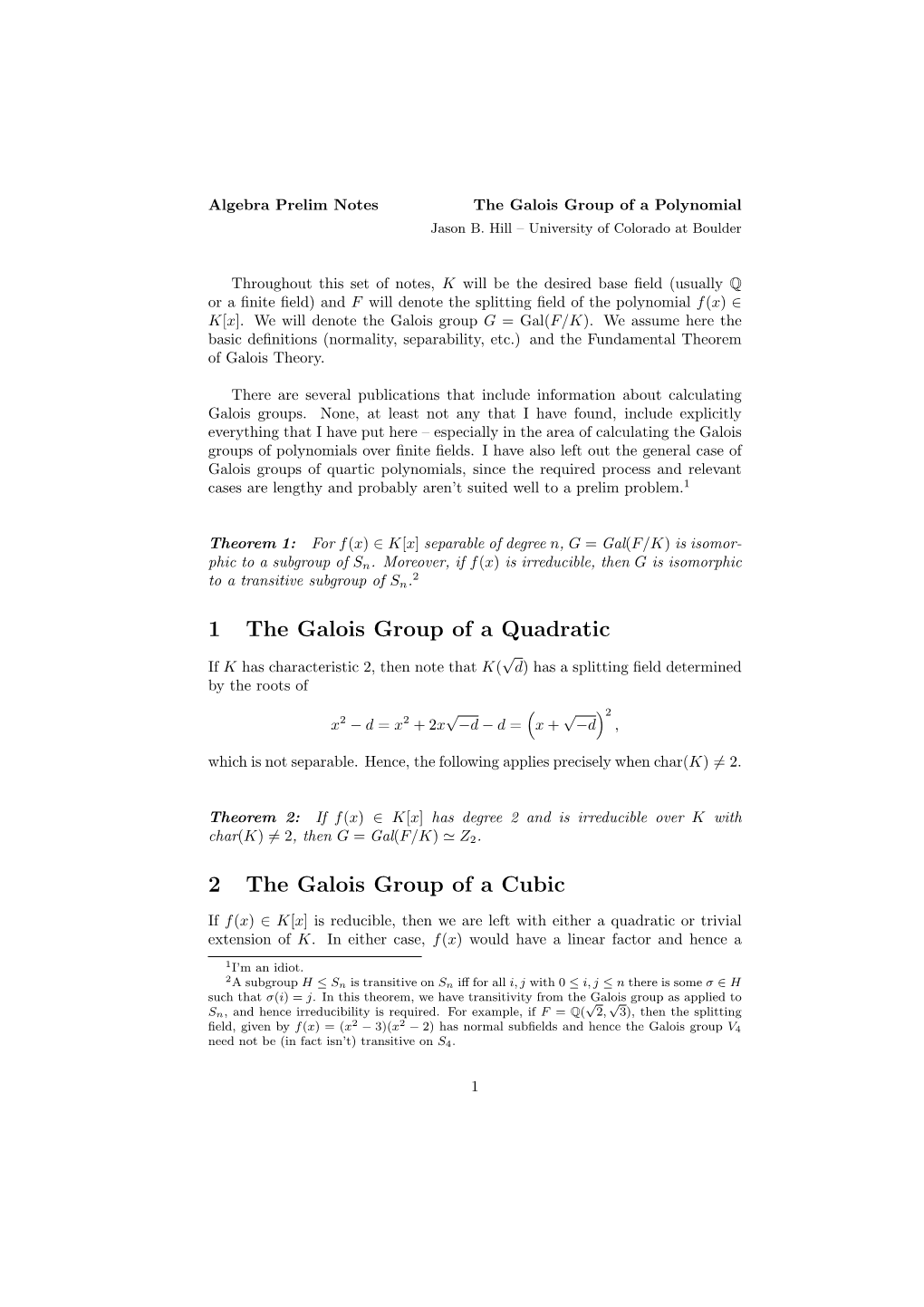 1 the Galois Group of a Quadratic 2 the Galois Group of a Cubic